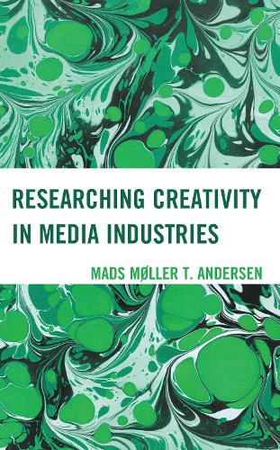 Researching Creativity in Media Industries.