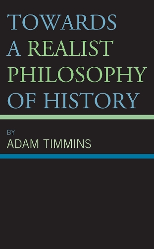 Towards a Realist Philosophy of History.