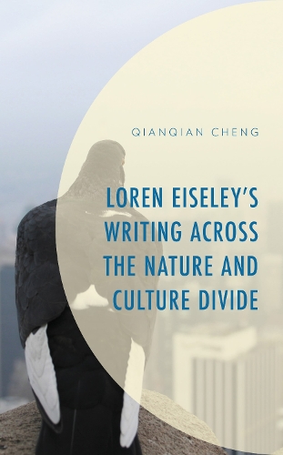 Loren Eiseley's Writing across the Nature and Culture Divide.