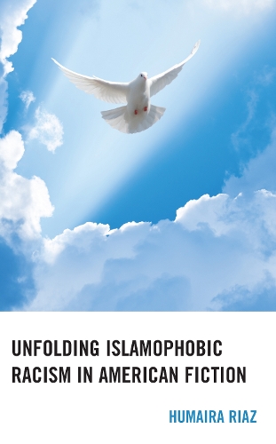 Unfolding Islamophobic Racism in American Fiction.