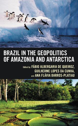 Brazil in the Geopolitics of Amazonia and Antarctica.