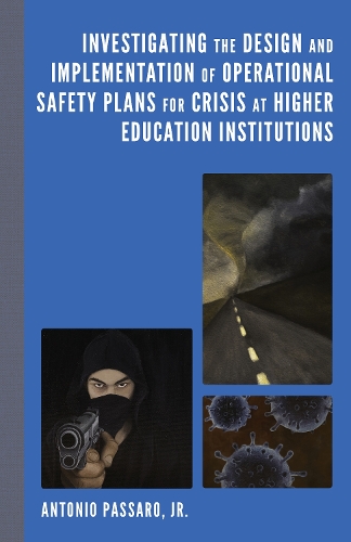 Investigating the Design and Implementation of Operational Safety Plans for Crisis at Higher Education Institutions.