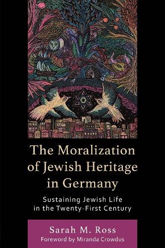 The Moralization of Jewish Heritage in Germany