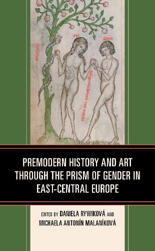 Premodern History and Art through the Prism of Gender in East-Central Europe.