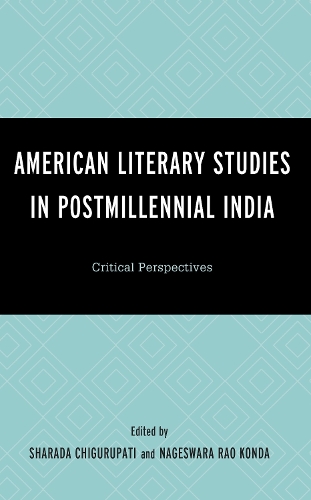 American Literary Studies in Postmillennial India: Critical Perspectives.