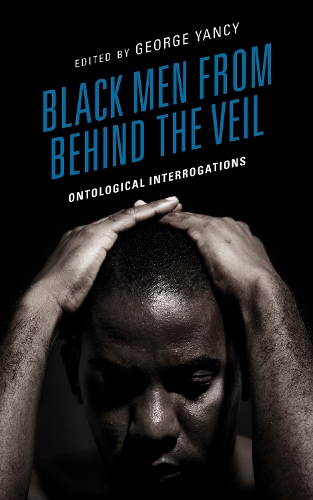 Black Men from behind the Veil: Ontological Interrogations.