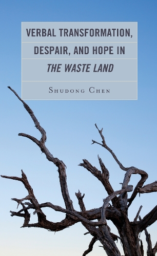 Verbal Transformation, Despair, and Hope in The Waste Land.