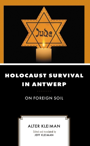 Holocaust Survival in Antwerp: On Foreign Soil.