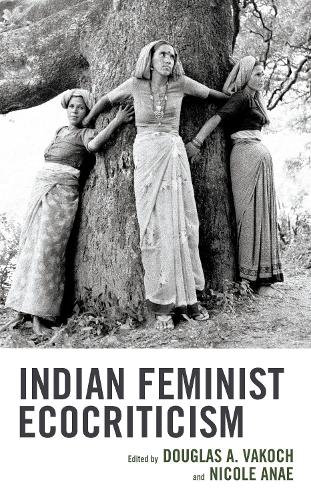 Indian Feminist Ecocriticism.