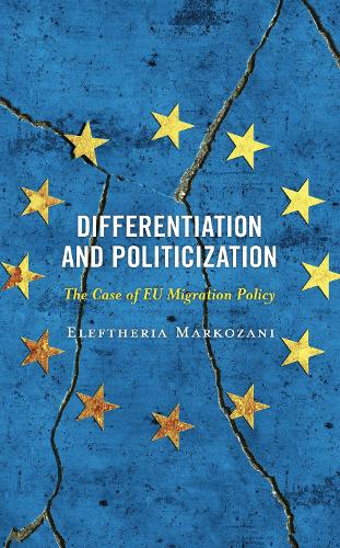 Differentiation and Politicization: The Case of EU Migration Policy.