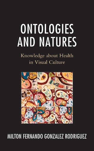 Ontologies and Natures: Knowledge about Health in Visual Culture.