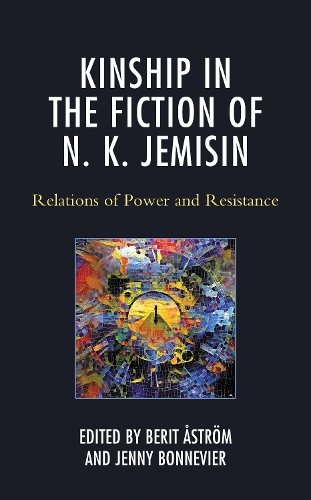 Kinship in the Fiction of N. K. Jemisin: Relations of Power and Resistance.