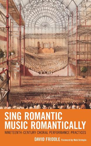 Sing Romantic Music Romantically: Nineteenth-Century Choral Performance Practices.
