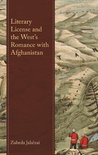 Literary License and the West's Romance with Afghanistan.
