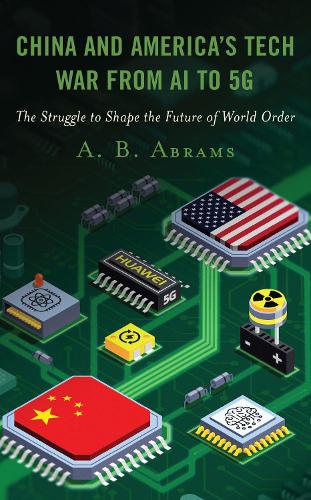China and America's Tech War from AI to 5G