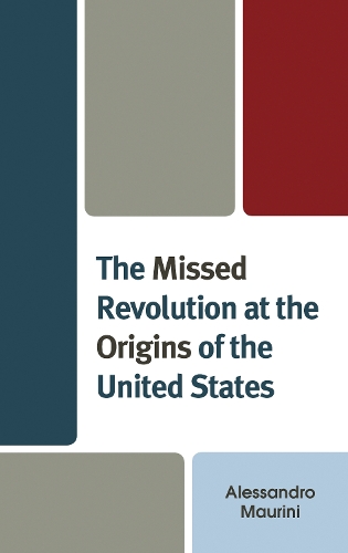 The Missed Revolution at the Origins of United States.