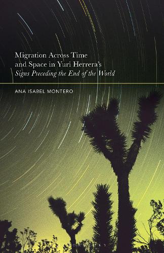 Migration Across Time and Space in Yuri Herrera's Signs Preceding the End of the World.