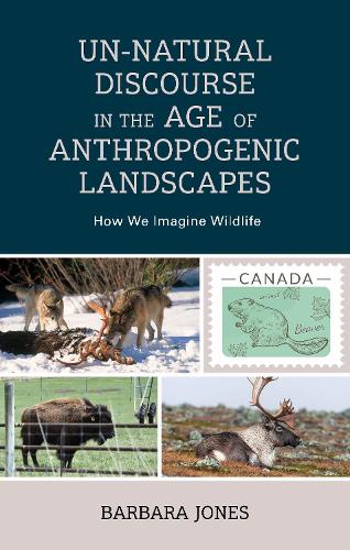 Un-Natural Discourse in the Age of Anthropogenic Landscapes