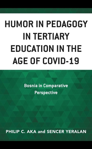 Humor in Pedagogy in Tertiary Education in the Age of COVID-19: Bosnia in Comparative Perspective.