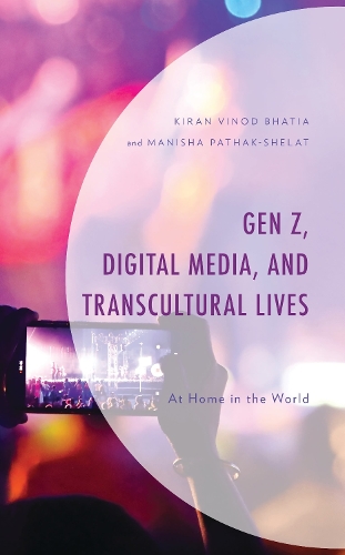 Gen Z, Digital Media, and Transcultural Lives: At Home in the World.