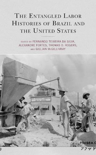 The Entangled Labor Histories of Brazil and the United States.