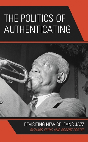 The Politics of Authenticating: Revisiting New Orleans Jazz.