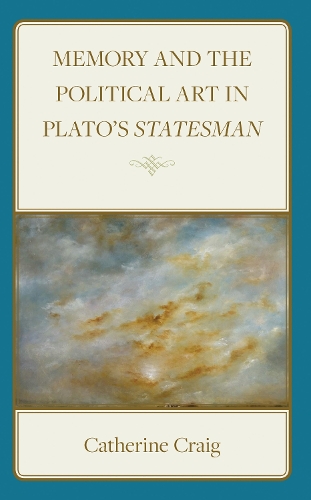 Memory and Political Art in Plato's Statesman.