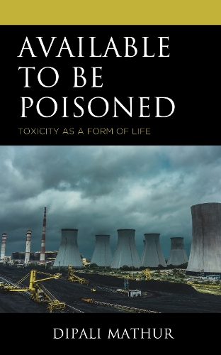 Available to Be Poisoned: Toxicity as a Form of Life.