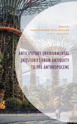 Anticipatory Environmental (Hi)Stories from Antiquity to the Anthropocene.