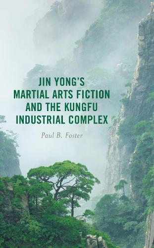 Jin Yong's Martial Arts Fiction and the Kungfu Industrial Complex.
