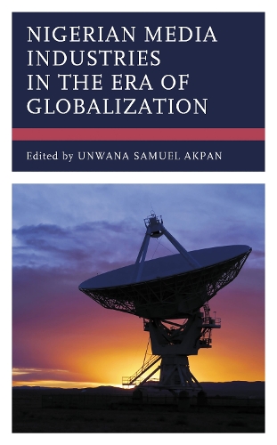 Nigerian Media Industries in the Era of Globalization.