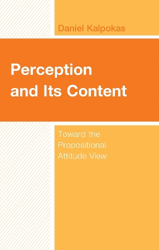 Perception and Its Content: Toward the Propositional Attitude View.