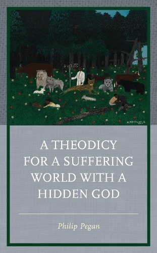A Theodicy for a Suffering World with a Hidden God.