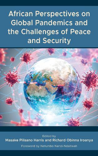 African Perspectives on Global Pandemics and the Challenges of Peace and Security.