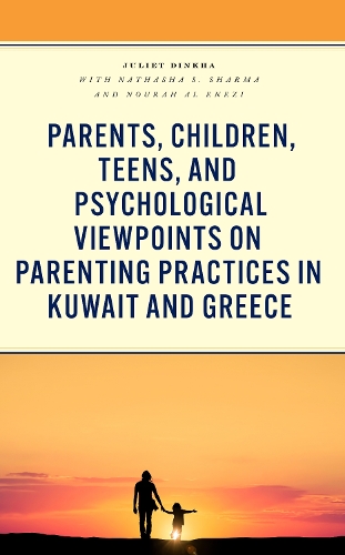 Parents, Children, Teens, and Psychological Viewpoints on Parenting Practices in Kuwait and Greece.