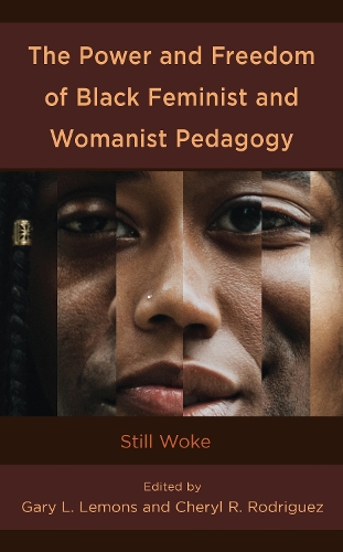The Power and Freedom of Black Feminist and Womanist Pedagogy: Still Woke.