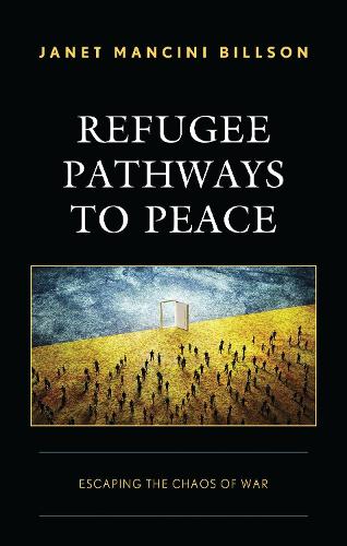Refugee Pathways to Peace: Escaping the Chaos of War.