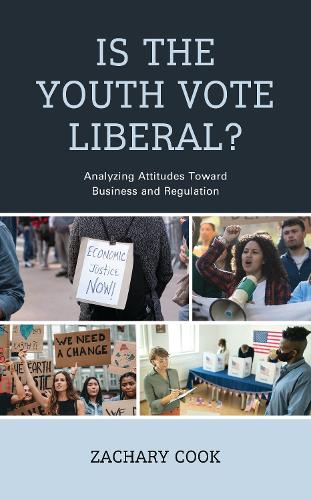 Is the Youth Vote Liberal?: Analyzing Attitudes Toward Business and Regulation.
