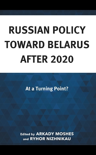Russian Policy toward Belarus after 2020