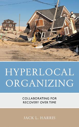 Hyperlocal Organizing: Collaborating for Recovery Over Time.