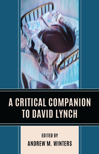 A Critical Companion to David Lynch.