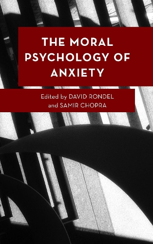The Moral Psychology of Anxiety.