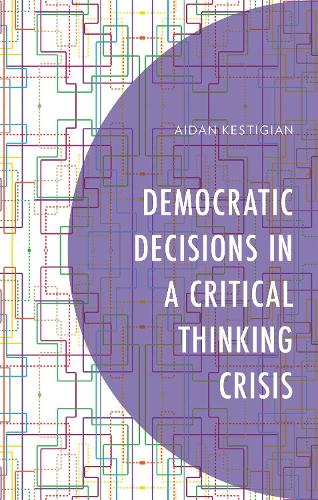 Democratic Decisions in a Critical Thinking Crisis.