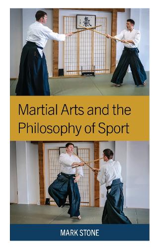 Martial Arts and the Philosophy of Sport.