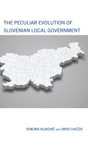 The Peculiar Evolution of Slovenian Local Government.