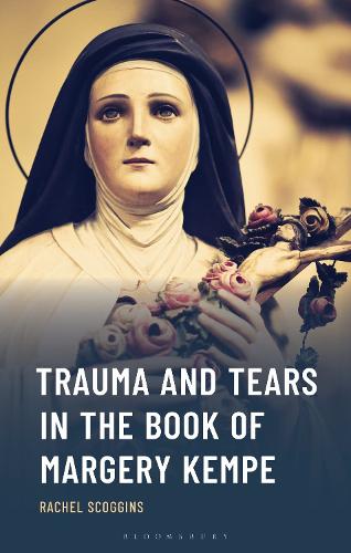 Trauma and Tears in The Book of Margery Kempe.