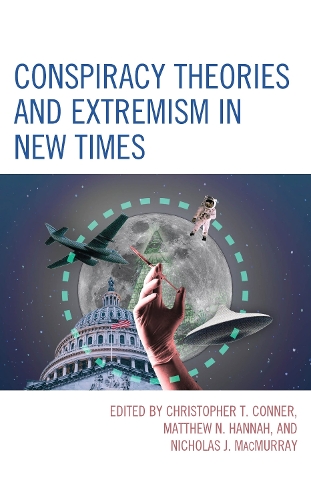 Conspiracy Theories and Extremism in New Times.