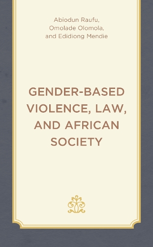 Gender-Based Violence, Law, and African Society.
