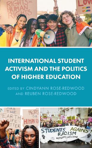 International Student Activism and the Politics of Higher Education.