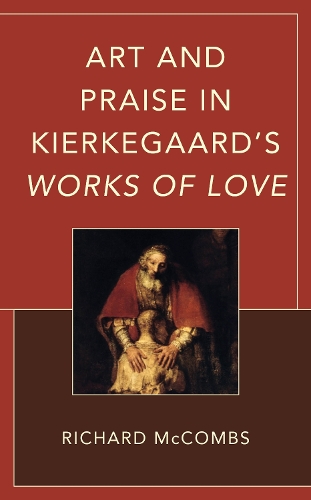 Art and Praise in Kierkegaard's Works of Love.